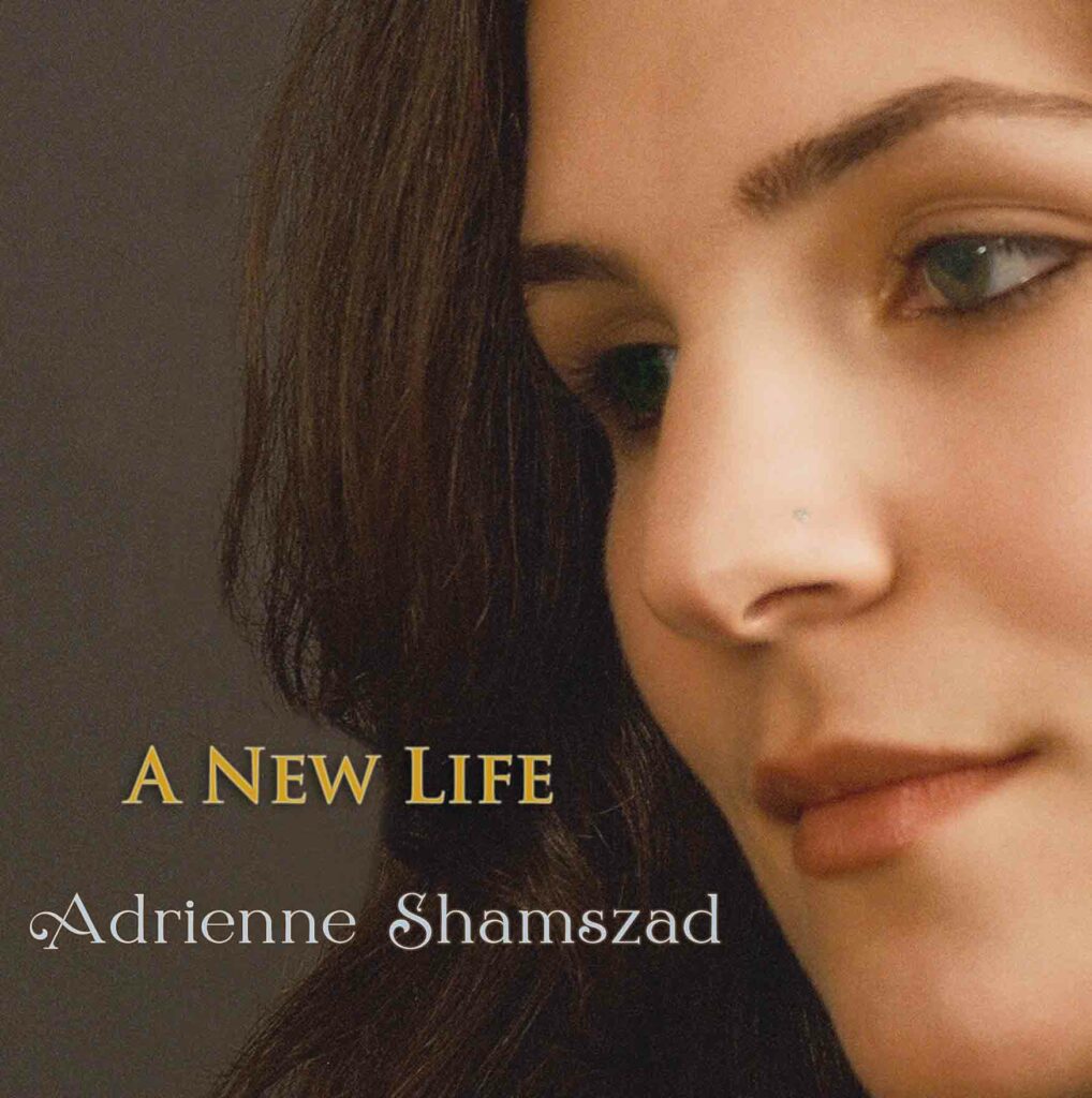 A New Life - Adrienne Shamszad